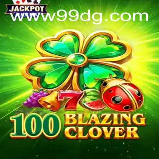Descubra o Mundo de 100BlazingClover – A Nova Sensação dos Jogos Digitais